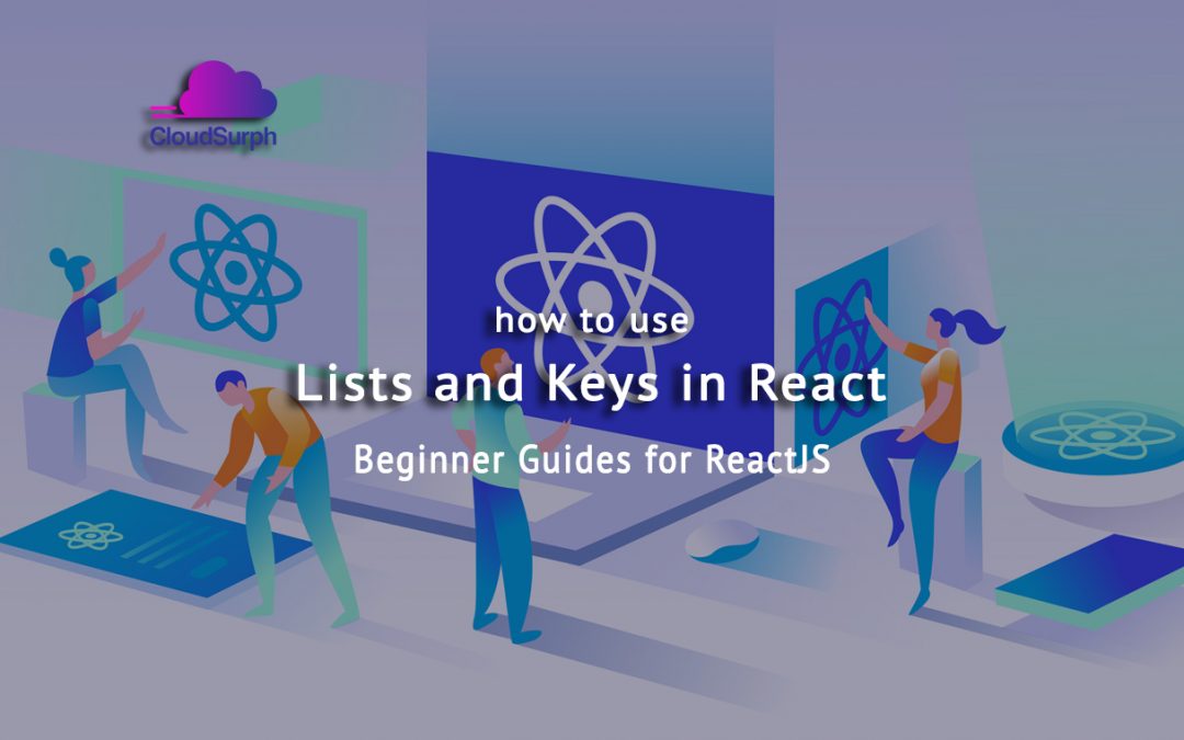 ReactJS: How to use Lists and Keys in React